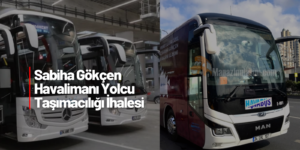 Sabiha Gökçen Havalimanı İhalesini HAVAİST Kazandı