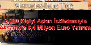 Mercedes Benz Türk’den 8,4 Milyon Euro’luk Yatırım