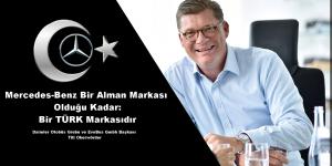 Mercedes-Benz Bir Alman Markası Olduğu Kadar Bir Türk Markasıdır. 