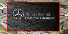 Mercedes Benz Türk Üretime Başlıyor