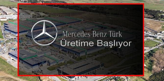Mercedes Benz Türk Üretime Başlıyor