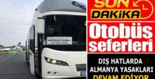 Türkiye Almanya Otobüs Seferlerinde Belirsizlik