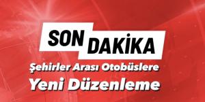 Şehirler Arası Otobüsler de Güncel Yeni Düzenleme