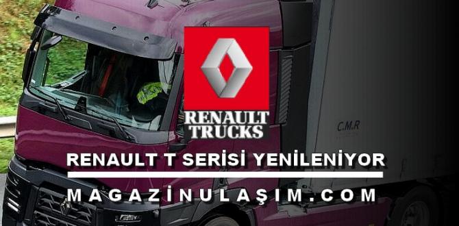 Renault T Serisi Yenileniyor