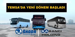 TEMSA YENİ ORTAKLA BAŞLIYOR