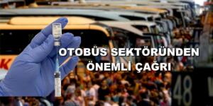 Otobüs Sektörüne Aşılanma Önceliği