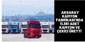 Mercedes Benz Türk Kamyon Pazarının Lideri