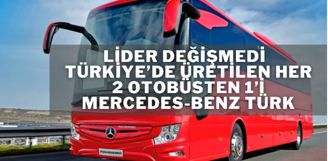 Mercedes-Benz Türk Otobüs Üretiminde Liderliğini Koruyor