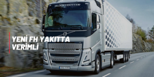 Yeni Volvo FH Yakıt da Daha Verimli