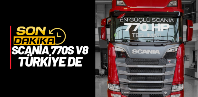 Türkiye de İkinci Scania 770S Teslim Edildi