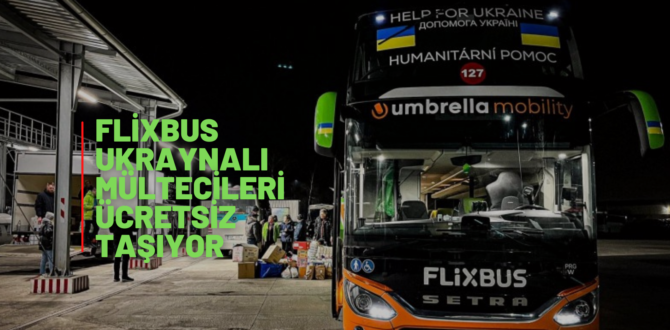 Flixbus Ukraynalı Mültecileri Avrupa’ya Ücretsiz Taşıyor