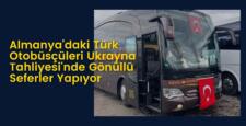 Avrupalı Türk Otobüsçüler de Ukrayna da Tahliye de