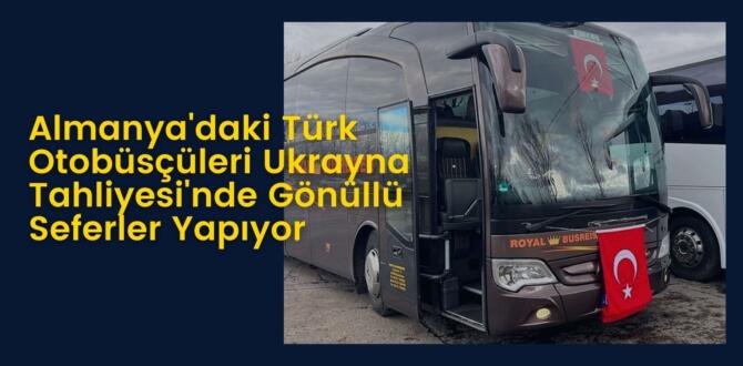 Avrupalı Türk Otobüsçüler de Ukrayna da Tahliye de