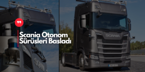 Scania Otonom Sürüşleri Başladı