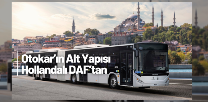 Otokar’ın Metrobüs de Tercihi DAF Motorlar
