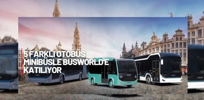 Otokar Busworld’e Sıfır Emisyonsuz Araçlarla Katılıyor