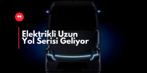 eActros Uzun Yol Serisi İle Geliyor!
