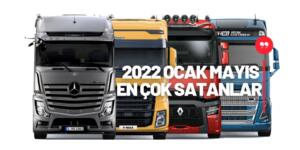 2022 Ocak Mayıs Ağır Ticari Çekici Kamyon Pazarı