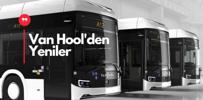 Van Hool’den  Emisyonsuz 7 Farklı Otobüs