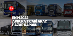 2022 OCAK EKİM AVRUPA TİCARİ ARAÇ PAZAR RAPORU