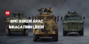 Askeri Kara Aracı İhracatının Lideri BMC