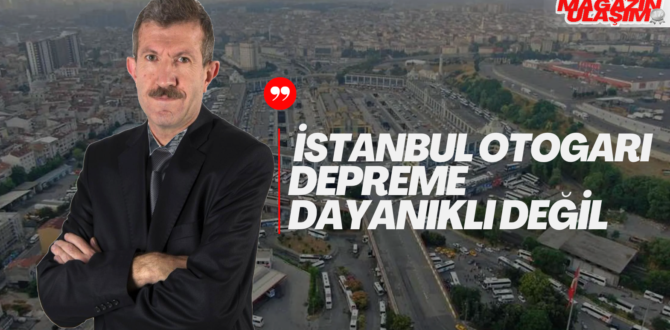 İstanbul Otogarı Hakkında Büyük Uyarı! “Deprem Riski Var”