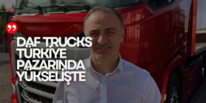 DAF Trucks Türkiye İthal Çekici Pazarında Büyüyor