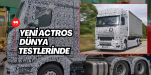 Mercedes-Benz Actros MP6 Dizel – Elektrikli Yeni Serisi 10 Ekim’de Geliyor