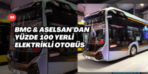 Bmc ve Aselsan’dan Yerli ve Milli Otobüs! Brüksel’de Tanıtıldı
