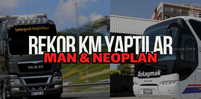 MAN Kamyon Otobüs Grubu Türkiye Şartlarında Rekor Kilometre Yaptı!