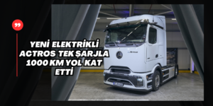 Mercedes-Benz Trucks eActros 600’ü Tanıttı