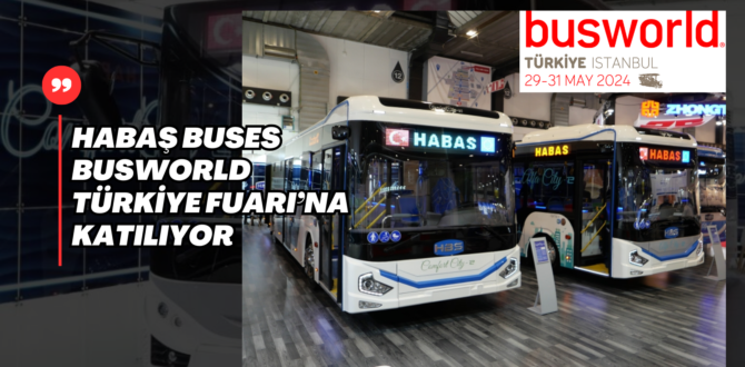 HABAŞ Busworld Türkiye 2024’e Katılıyor