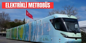 İstanbul’a Elektrikli Metrobüs Geliyor