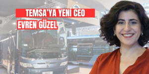 Otobüs Sanayinde ilk Türk kadın TEMSA CEO’su Evren Güzel Olacak