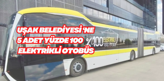 Bozankaya’dan Uşak Belediyesine 5 Adet %100 Elektrikli Otobüs