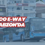 Iveco e-way Trabzon’da Test Sürüşünde