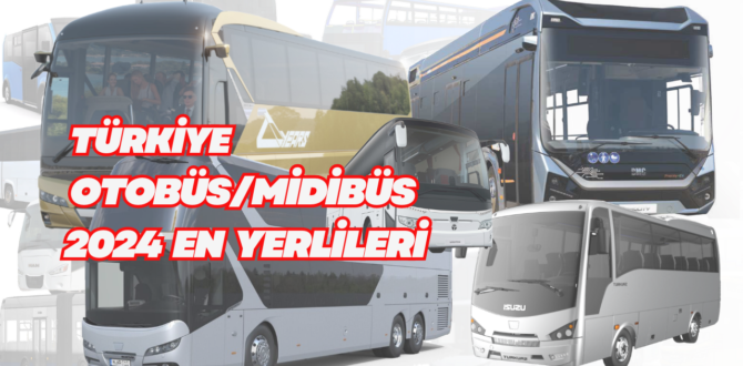 Türkiye’de Üretilen Ağır Ticari Araçlar Ne Kadar Yerli? İşte 2024 Ağır Ticari Otobüs Midibüs Yerlilik Oranları