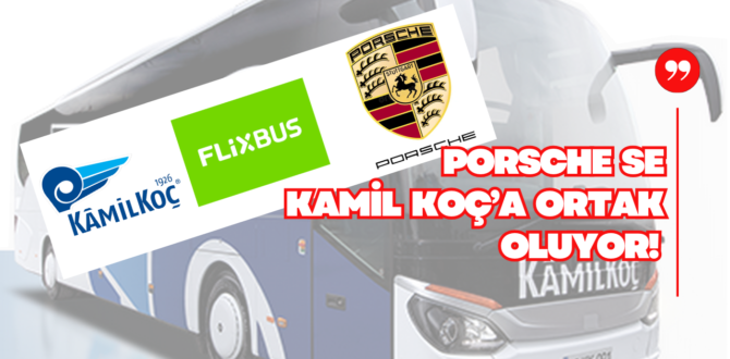 Porsche FlixBus ve Kamil Koç’u Satın Alıyor