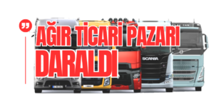 Ağır Ticari Araç Pazarı Yüzde 11 Daraldı