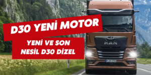 Yeni MAN TGX ve TGS D30 Motorlarla Satışa Sunuluyor