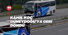 Kâmil Koç, Yıllar Sonra Güneydoğu Seferlerine Başladı