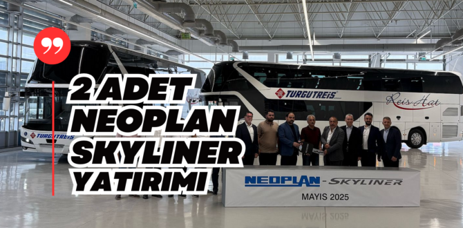 Kars Turgut Reis Group’dan Neoplan Skyliner Yatırımı