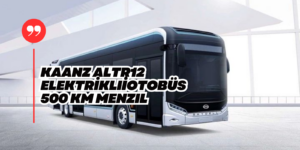 Yeni Elektrikli Otobüs KAANZ ALTR12