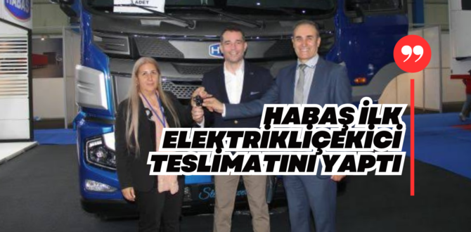Talay Lojistik’e Yerli Elektrikli HABAŞ Çekici