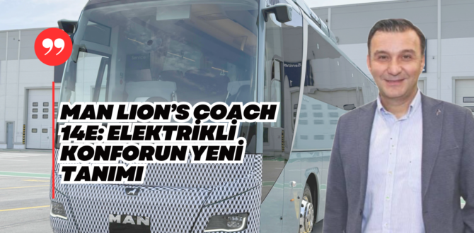 MAN’ın Yeni Elektrikli Otobüsü Lion’s Coach 14E Man Lion’s Coach 14 E Bev Bus
