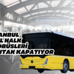 Dikkat ; İstanbul’da Halk Otobüsleri 22 Mayıs Perşembe Seferlere Çıkmayacak