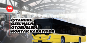 Dikkat ; İstanbul’da Halk Otobüsleri 22 Mayıs Perşembe Seferlere Çıkmayacak
