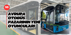 Çinli Yutong Avrupa Pazarını Zorluyor mu?