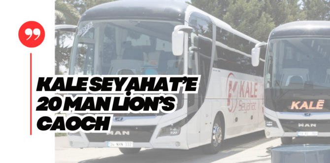 Kale Seyahat Filosuna 20 Adet MAN Lion’s Coach