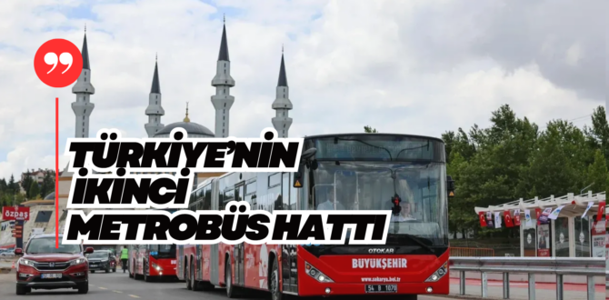 Türkiye’de İkinci Metrobüs Hattı Sakarya’da